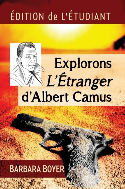 Explorons L'Etranger d'Albert Camus - Edition de l'etudiant