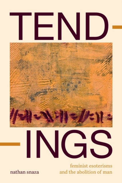 Tendings - Feminist Esoterisms and the Abolition of Man