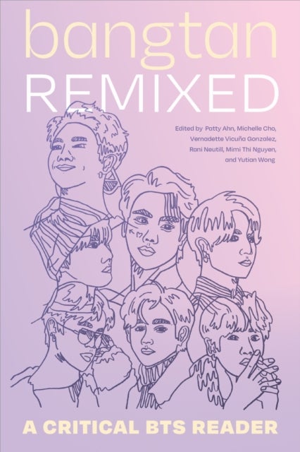 Bangtan Remixed - A Critical BTS Reader