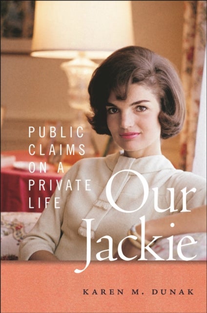 Our Jackie - Public Claims on a Private Life