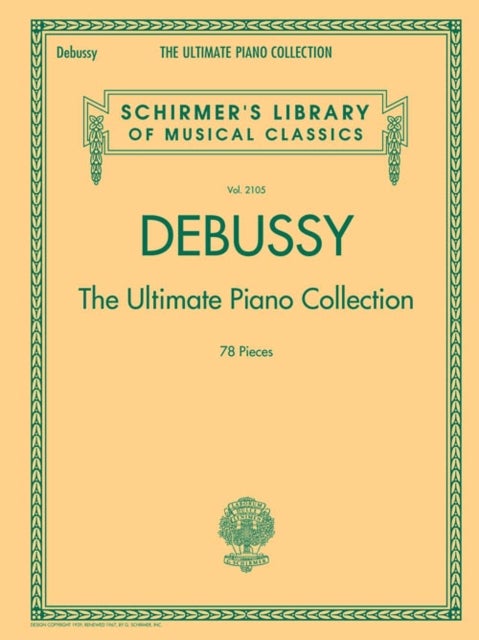 Debussy - The Ultimate Piano Collection - Contains Nearly Every Piece of Piano Music Debussy Wrote