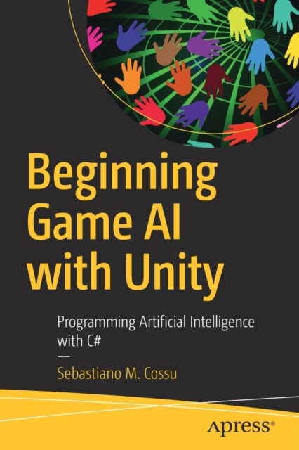 Beginning Game AI with Unity - Programming Artificial Intelligence with C#