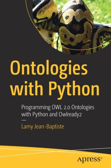 Ontologies with Python - Programming OWL 2.0 Ontologies with Python and Owlready2