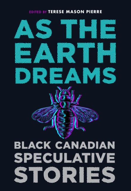 As the Earth Dreams - Black Canadian Speculative Stories