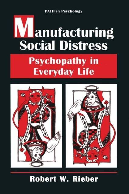 Manufacturing Social Distress - Psychopathy in Everyday Life