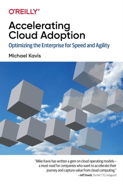 Accelerating Cloud Adoption - Optimizing the Enterprise for Speed and Agility