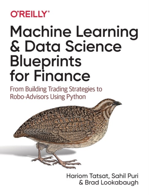 Machine Learning and Data Science Blueprints for Finance - From Building Trading Strategies to Robo-Advisors Using Python