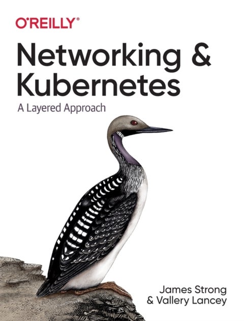 Networking and Kubernetes - A Layered Approach