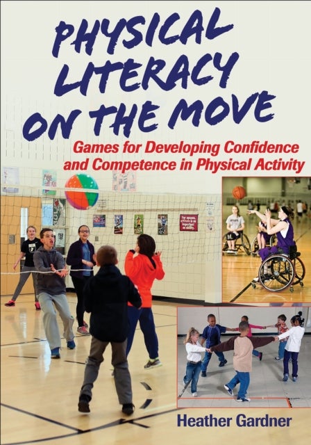 Physical Literacy on the Move - Games for Developing Confidence and Competence in Physical Activity