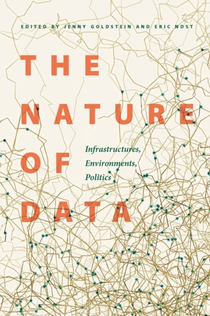 The Nature of Data - Infrastructures, Environments, Politics