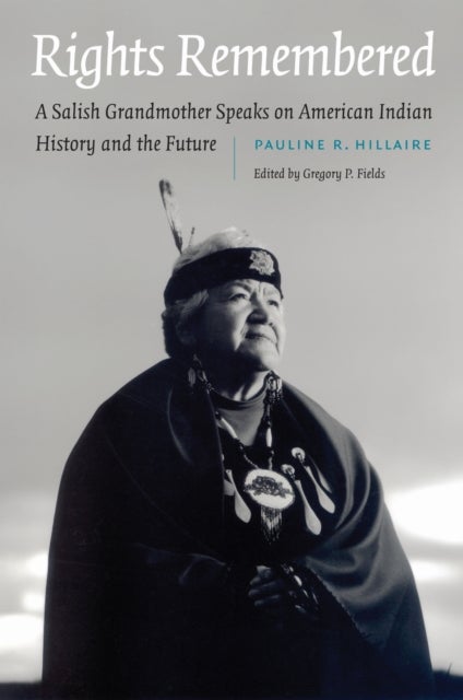 Rights Remembered - A Salish Grandmother Speaks on American Indian History and the Future