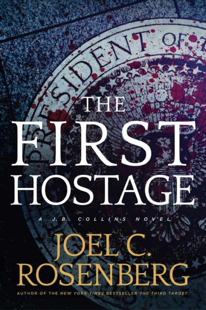 The First Hostage av Joel C. Rosenberg
