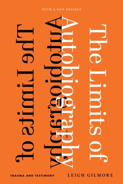 The Limits of Autobiography - Trauma and Testimony