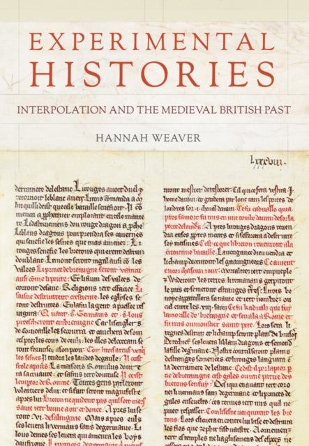 Experimental Histories - Interpolation and the Medieval British Past