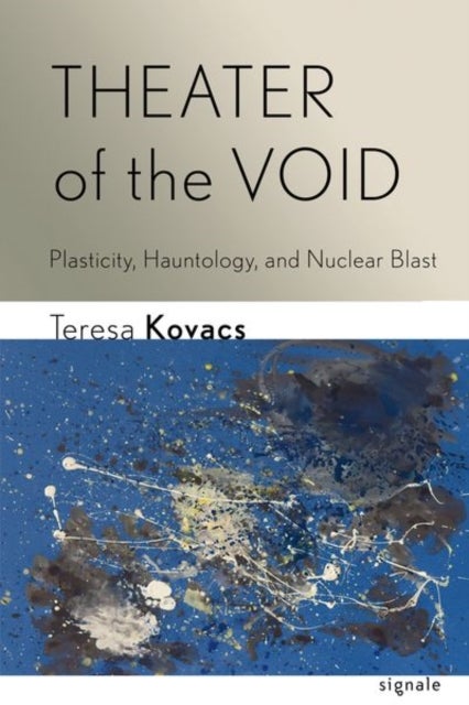 Theater of the Void - Plasticity, Hauntology, and Nuclear Blast