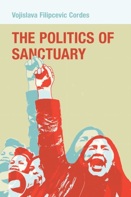 The Politics of Sanctuary