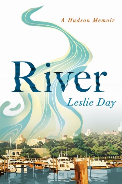 River - A Hudson Memoir