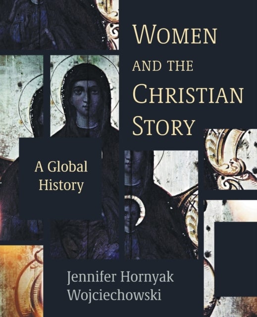 Women and the Christian Story - A Global History