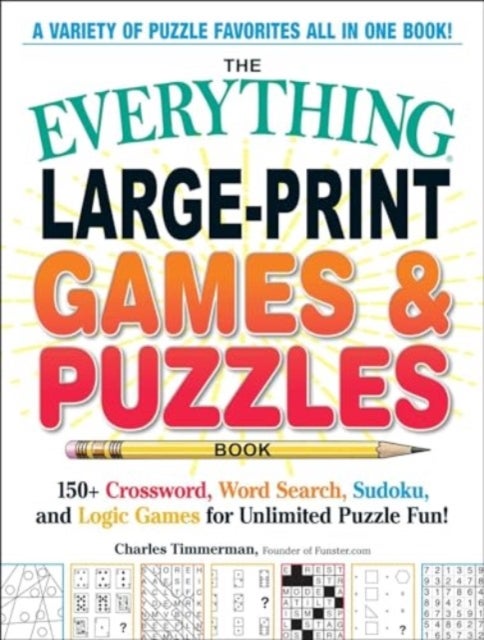 The Everything Large-Print Games & Puzzles Book - 150+ Crossword, Word Search, Sudoku, and Logic Games for Unlimited Puzzle Fun!