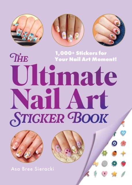 The Ultimate Nail Art Sticker Book - 1,000+ Stickers for Your Nail Art Moment!