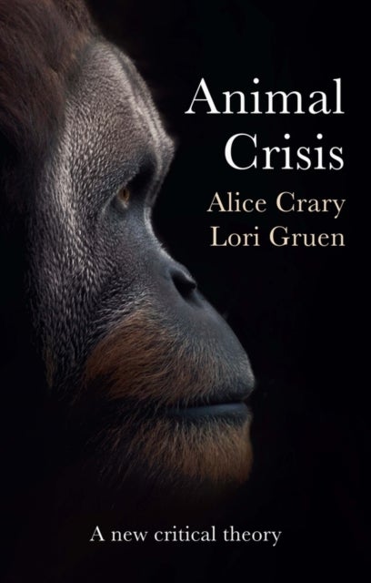 Animal Crisis – A New Critical Theory - A New Critical Theory