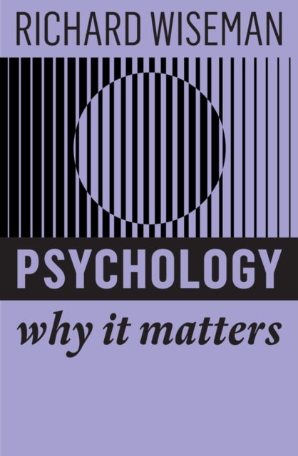 Psychology: Why It Matters - Why It Matters