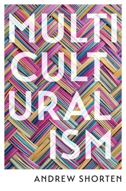 Multiculturalism: The Political Theory of Diversit y Today - The Political Theory of Diversity Today