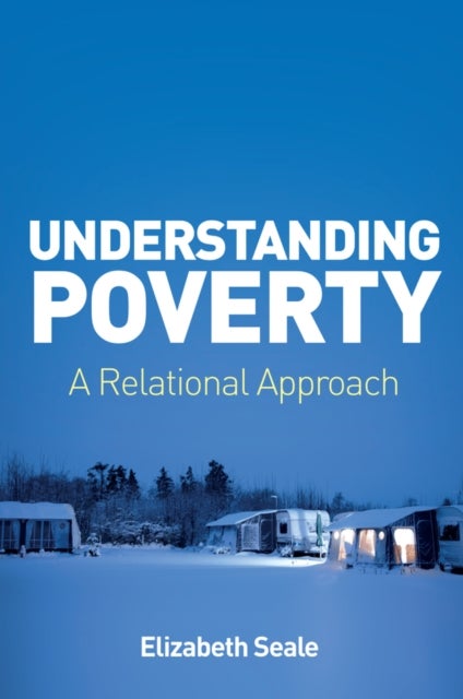 Understanding Poverty – A Relational Approach - A Relational Approach