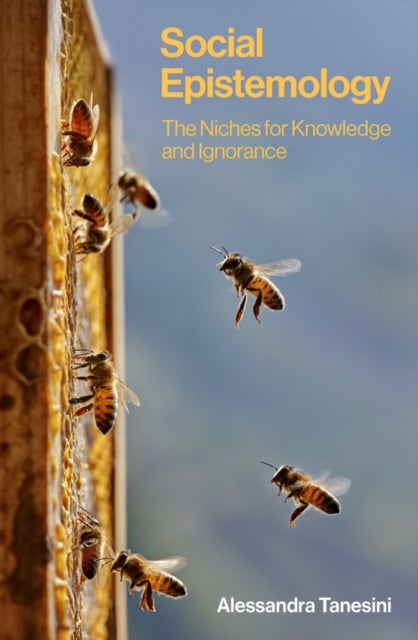 Social Epistemology: The Niches for Knowledge and Ignorance - The Niches for Knowledge and Ignorance