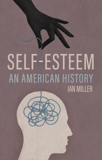 Self–Esteem – An American History - An American History