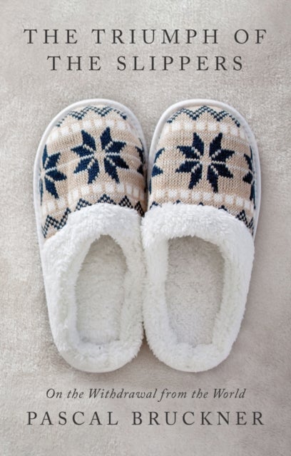 The Triumph of the Slippers – On the Withdrawal from the World - On the Withdrawal from the World