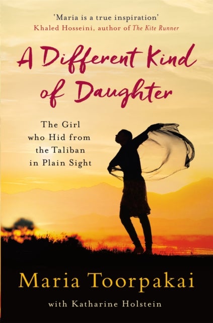 Different Kind of Daughter - The Girl Who Hid From the Taliban in Plain Sight