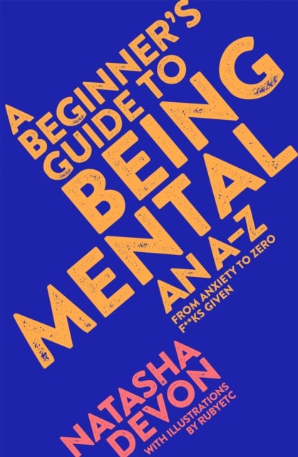 A Beginner's Guide to Being Mental - An A-Z