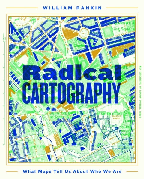 Radical Cartography - What Maps Tell Us About Who We Are