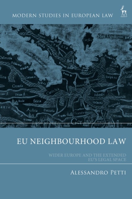 EU Neighbourhood Law - Wider Europe and the Extended EU’s Legal Space