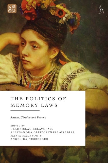 The Politics of Memory Laws - Russia, Ukraine and Beyond
