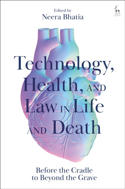 Technology, Health, and Law in Life and Death - Before the Cradle to Beyond the Grave