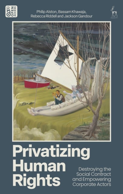 Privatizing Human Rights - Destroying the Social Contract and Empowering Corporate Actors