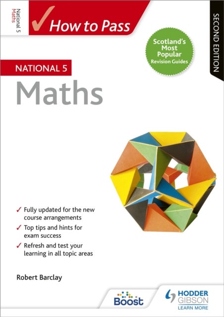 How to Pass National 5 Maths, Second Edition - For QS Exams