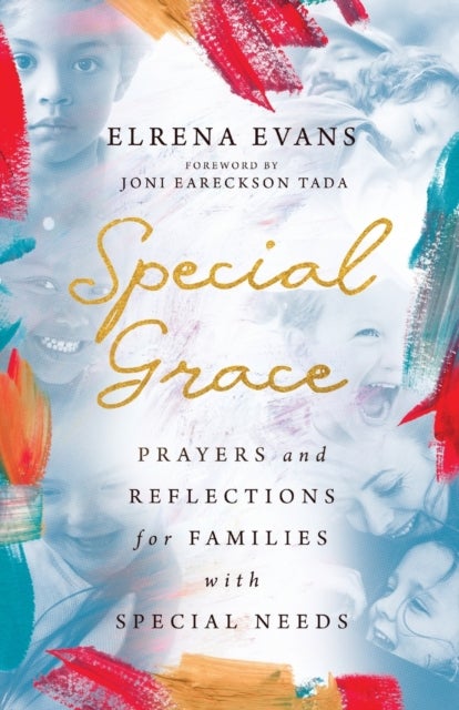 Special Grace ¿ Prayers and Reflections for Families with Special Needs