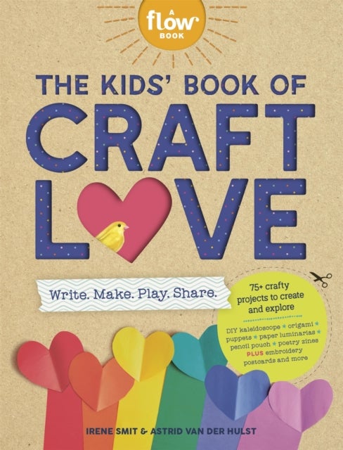 The Kids' Book of Craft Love - Write. Make. Play. Share.