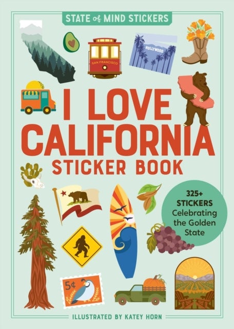 I Love California Sticker Book - 325+ Stickers Celebrating the Golden State