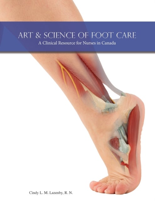 Art & Science of Foot Care - A Clinical Resource for Nurses in Canada