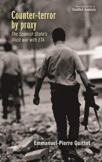 Counter-terror by proxy - The Spanish State's Illicit War with ETA