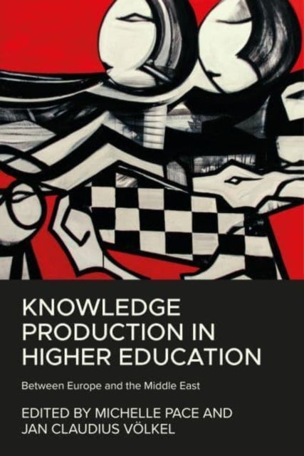 Knowledge production in higher education - Between Europe and the Middle East