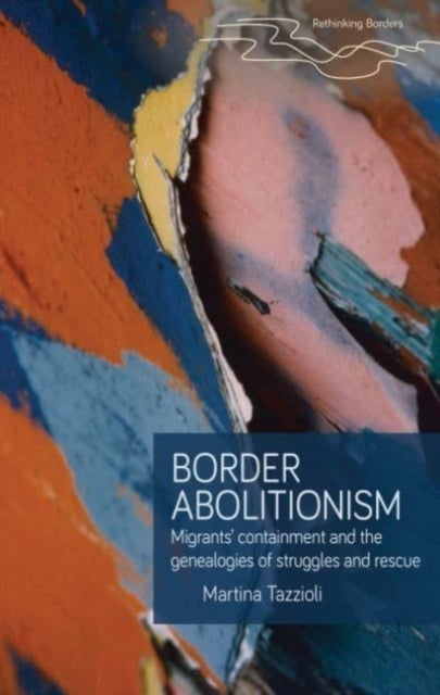 Border abolitionism - Migrants’ Containment and the Genealogies of Struggles and Rescue