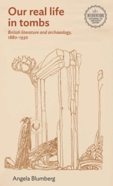 British Literature and Archaeology, 1880¿1930