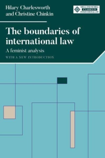 The Boundaries of International Law - A Feminist Analysis, with a New Introduction