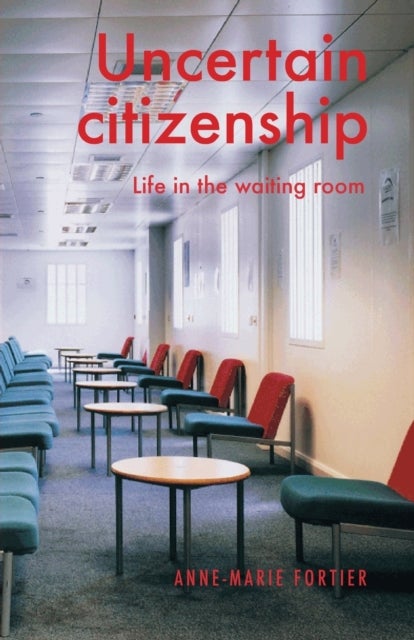 Uncertain citizenship - Life in the Waiting Room