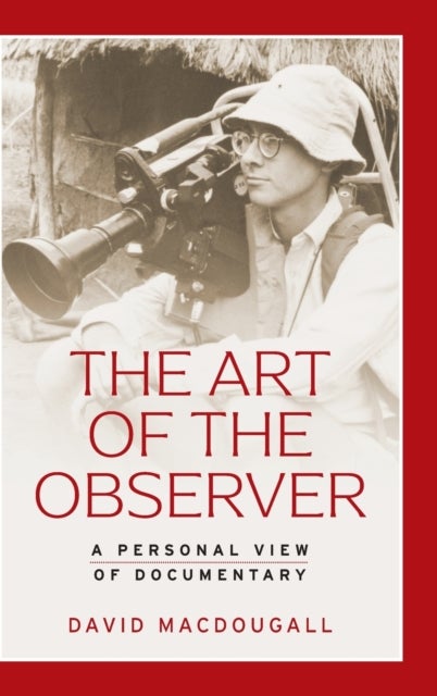 The art of the observer - A Personal View of Documentary